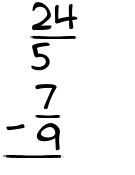 What is 24/5 - 7/9?