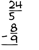 What is 24/5 - 8/9?