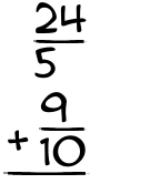 What is 24/5 + 9/10?