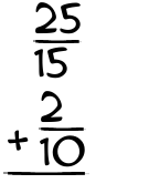 What is 25/15 + 2/10?