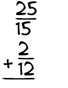 What is 25/15 + 2/12?