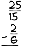 What is 25/15 - 2/6?
