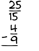 What is 25/15 - 4/9?