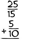 What is 25/15 + 5/10?