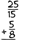 What is 25/15 + 5/8?