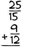 What is 25/15 + 9/12?