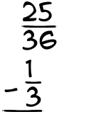 What is 25/36 - 1/3?