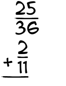 What is 25/36 + 2/11?