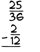 What is 25/36 - 2/12?