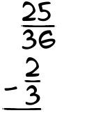 What is 25/36 - 2/3?