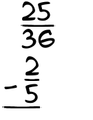What is 25/36 - 2/5?