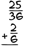 What is 25/36 + 2/6?