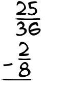 What is 25/36 - 2/8?