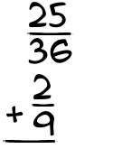 What is 25/36 + 2/9?