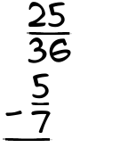 What is 25/36 - 5/7?