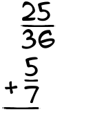 What is 25/36 + 5/7?