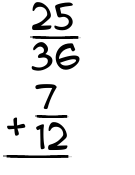What is 25/36 + 7/12?