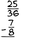 What is 25/36 - 7/8?