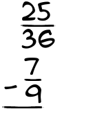 What is 25/36 - 7/9?