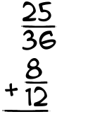 What is 25/36 + 8/12?