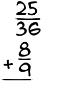 What is 25/36 + 8/9?