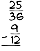 What is 25/36 - 9/12?