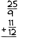 What is 25/9 + 11/12?