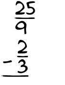 What is 25/9 - 2/3?