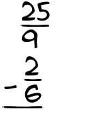 What is 25/9 - 2/6?