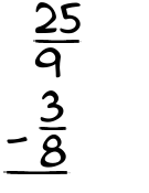 What is 25/9 - 3/8?