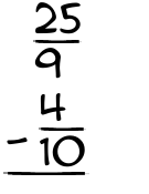 What is 25/9 - 4/10?