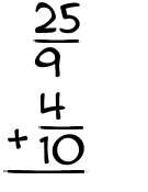 What is 25/9 + 4/10?