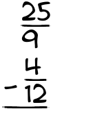 What is 25/9 - 4/12?