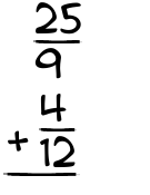 What is 25/9 + 4/12?