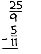 What is 25/9 - 5/11?