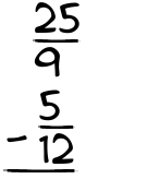 What is 25/9 - 5/12?