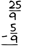 What is 25/9 - 5/9?