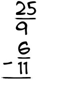 What is 25/9 - 6/11?