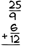 What is 25/9 + 6/12?