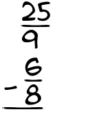 What is 25/9 - 6/8?