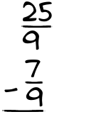 What is 25/9 - 7/9?
