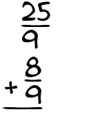 What is 25/9 + 8/9?