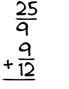 What is 25/9 + 9/12?