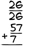 What is 26/26 + 57/7?