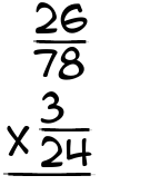 What is 26/78 x 3/24?