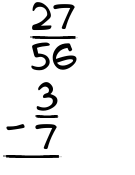 What is 27/56 - 3/7?