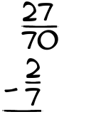 What is 27/70 - 2/7?