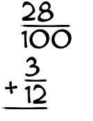 What is 28/100 + 3/12?