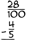 What is 28/100 - 4/5?