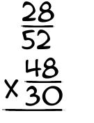 What is 28/52 x 48/30?